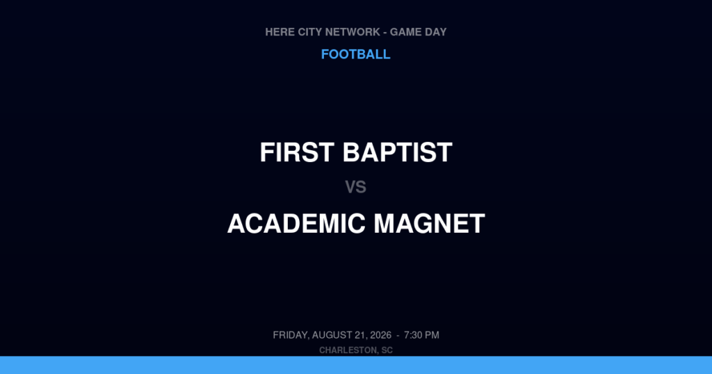 First Baptist vs. Academic Magnet — Football Game Day — Charleston, SC — Aug 21, 2026
