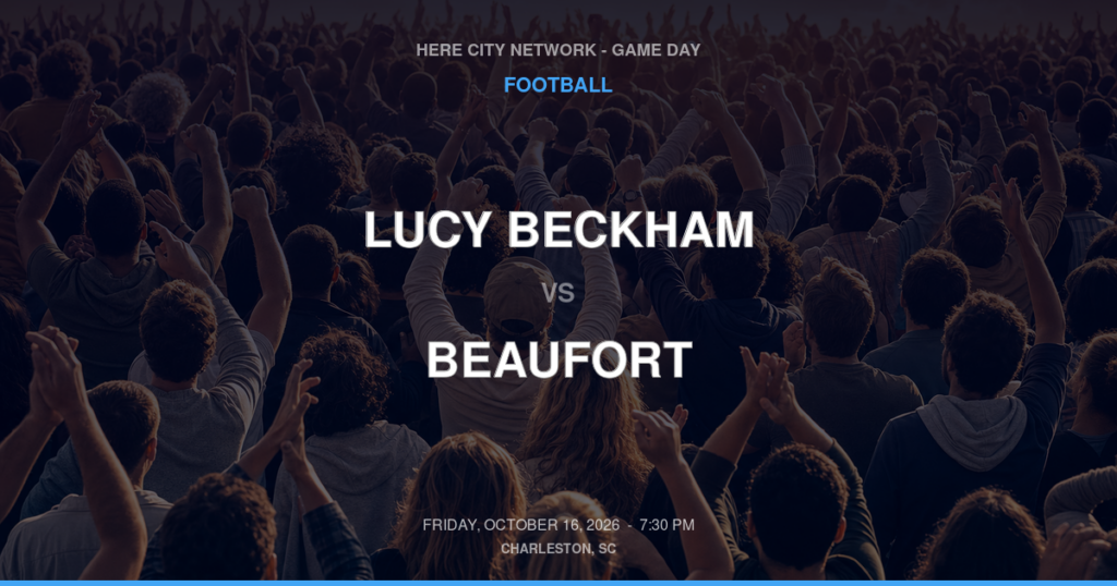 Lucy Beckham vs. Beaufort — Football Game Day — Beaufort, SC — Oct 16, 2026