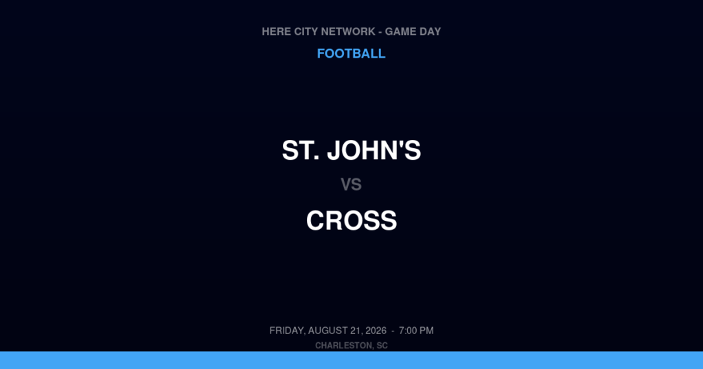 St. John's vs. Cross — Football Game Day — Charleston, SC — Aug 21, 2026
