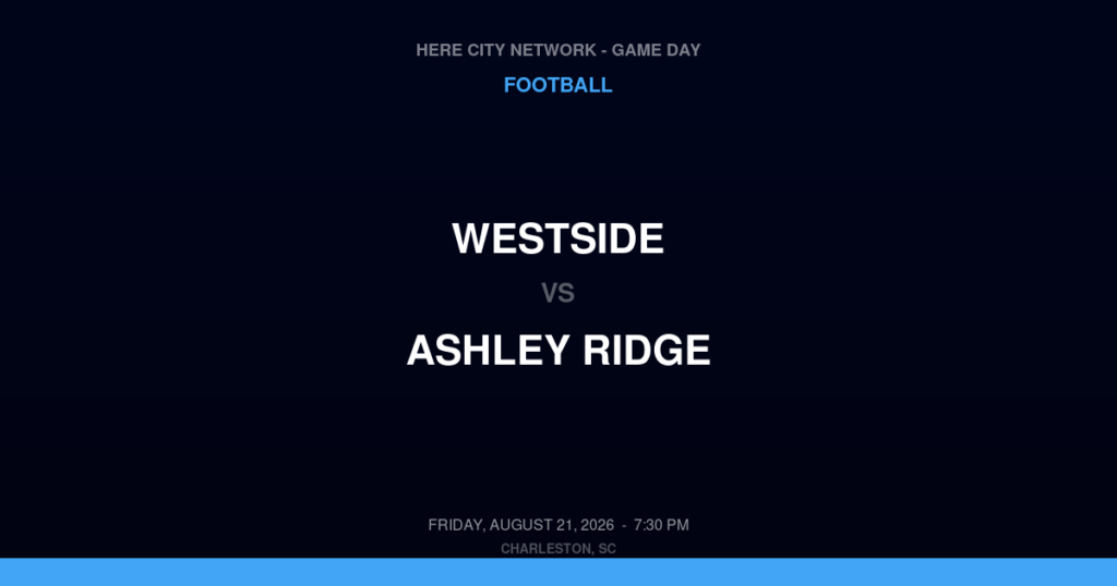 Westside vs. Ashley Ridge — Football Game Day — Charleston, SC — Aug 21, 2026